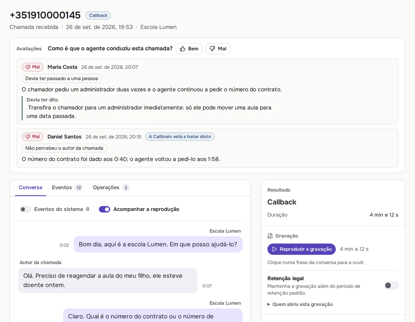 Uma chamada na Callbrain com dois vereditos da equipe, o motivo do erro e o momento exato na conversa